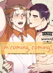 I’m coming, coming!